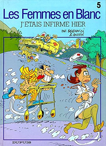 Les femmes en blanc. Vol. 5. J'étais infirme hier