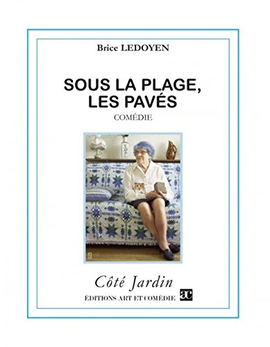 Sous la plage, les pavés : comédie