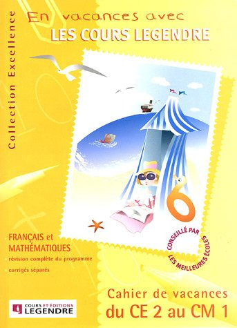 Les cahiers vacances des cours Legendre, du CE2 au CM1