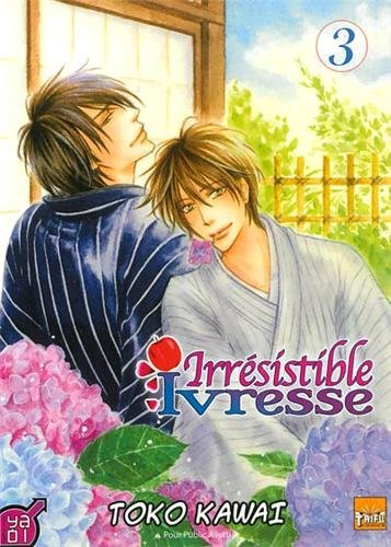 Irrésistible ivresse. Vol. 3