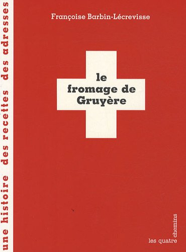 Le fromage de Gruyère