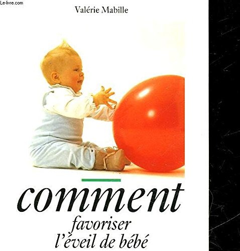 Comment favoriser l'éveil de bébé