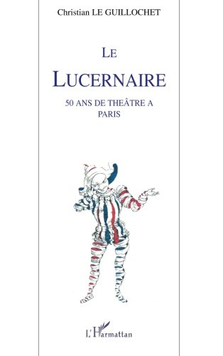 Le Lucernaire : 50 ans de théâtre à Paris