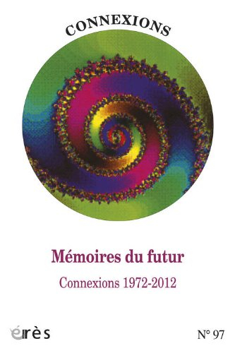 Connexions, n° 98. Mémoires du futur : Connexions 1972-2012
