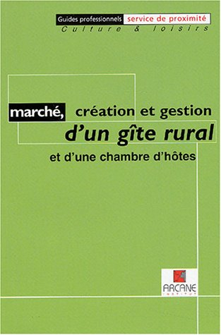 Marché, création et gestion d'un gîte rural et d'une chambre d'hôtes