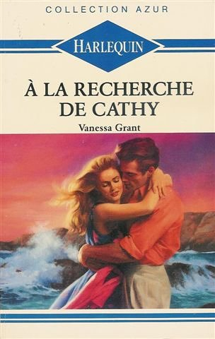 a la recherche de cathy : collection : harlequin collection azur n, 1092