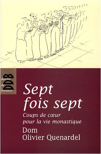 Sept fois sept : coups de coeur pour la vie monastique