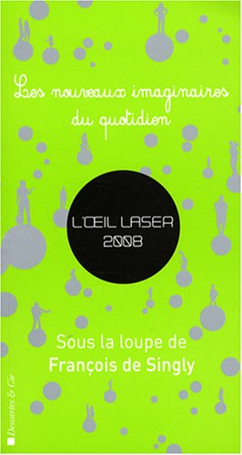 L'oeil LaSer 2008 : les nouveaux imaginaires du quotidien