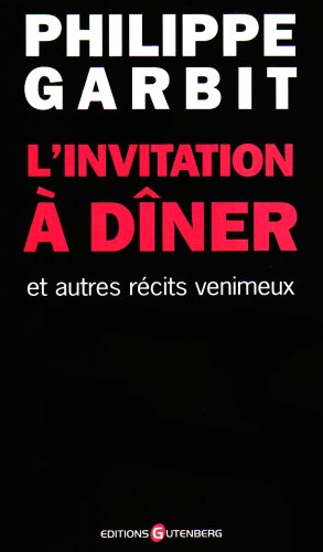 L'invitation à dîner : et autres récits venimeux