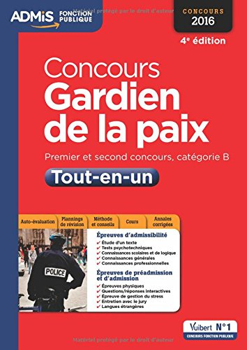 Concours gardien de la paix : premier et second concours, catégorie B : tout-en-un épreuves écrites 