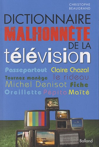 Dictionnaire malhonnête de la télévision