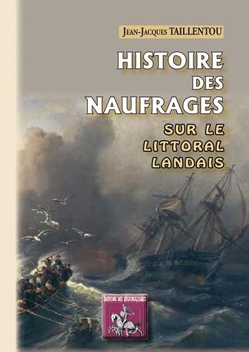 Histoire des naufrages sur le littoral landais (1578-1918)