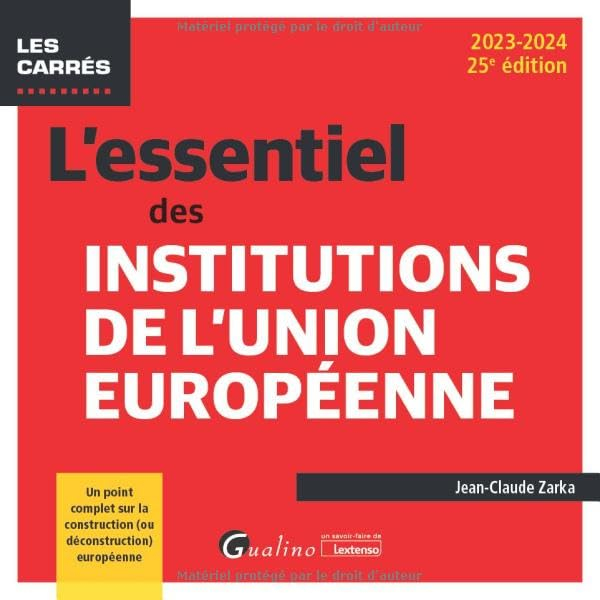 L'essentiel des institutions de l'Union européenne : un point complet sur la construction (ou décons