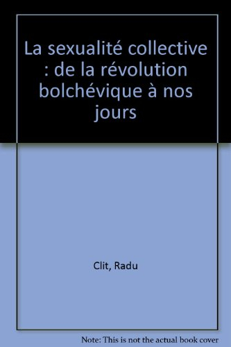 La sexualité collective : de la révolution bolchevique à nos jours