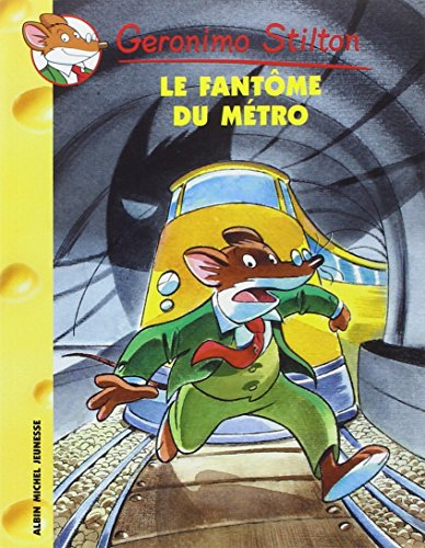 Geronimo Stilton. Vol. 6. Le fantôme du métro