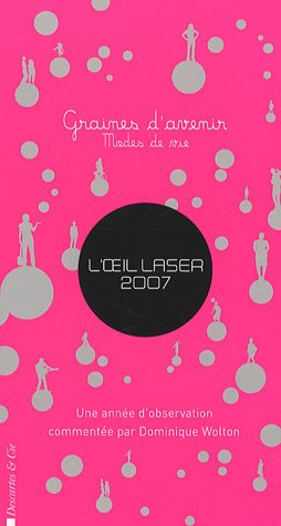 L'oeil Laser 2007 : graines d'avenir, modes de vie : une année d'observation