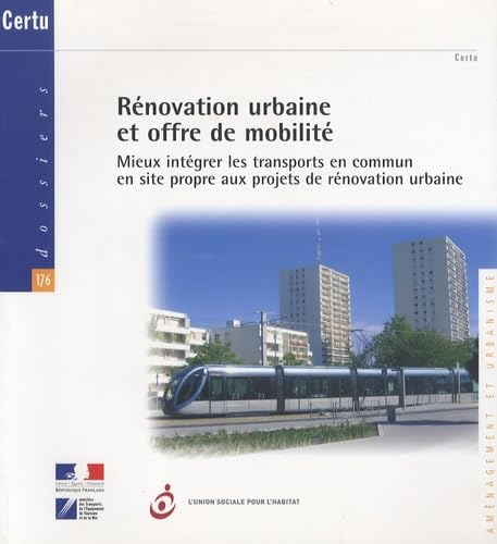 Rénovation urbaine et offre de mobilité : mieux intégrer les transports en commun en site propre aux