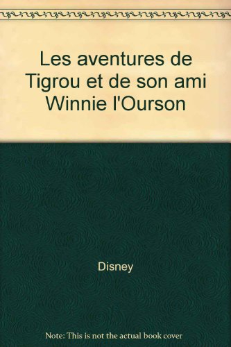 Les aventures de Tigrou et de son ami Winnie l'ourson