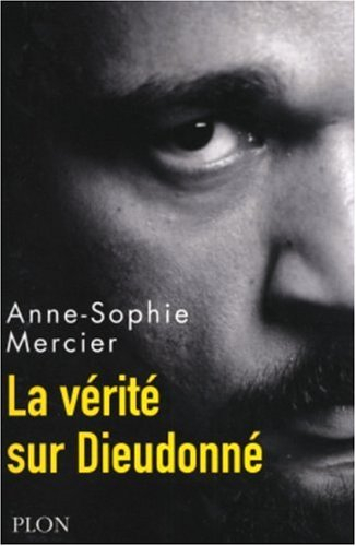 La vérité sur Dieudonné