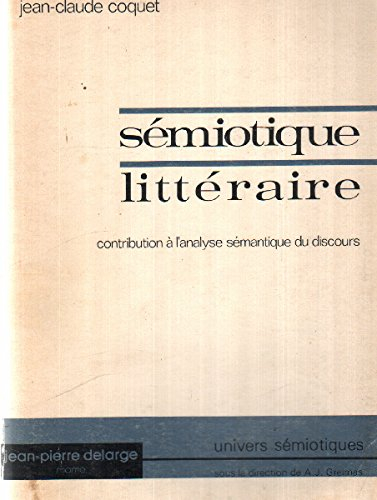 semiotique litteraire - contribution a l'analyse semantique du discours