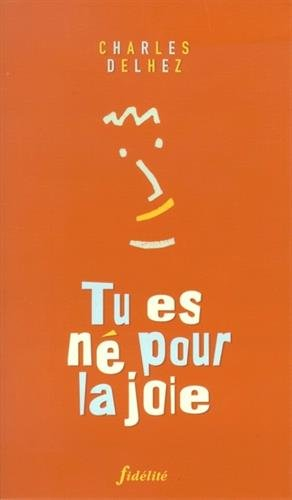 Tu es né pour la joie