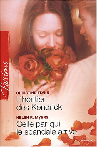 L'héritier des Kendrick. Celle par qui le scandale arrive