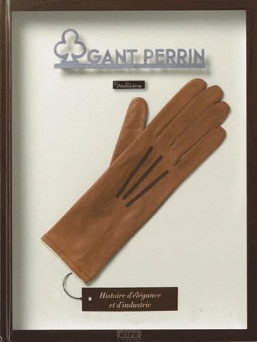Gant Perrin-Valisère: Histoire d'élégance et d'industrie