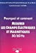 Pourquoi et comment mesurer les champs électriques et magnétiques 50/60 Hz