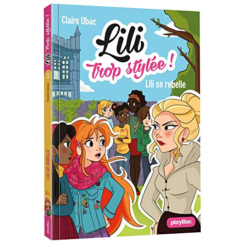 Lili trop stylée !. Vol. 13. Lili se rebelle