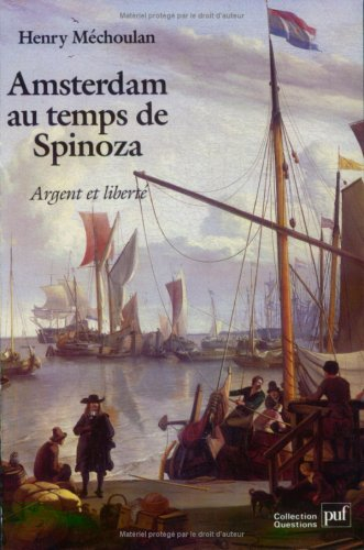 Amsterdam au temps de Spinoza, argent et liberté : Argent et liberté