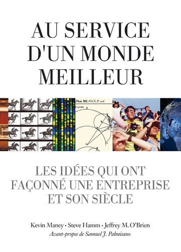 au service d'un monde meilleur: les idées qui ont façonné une entreprise et son siècle