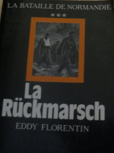 La Ruckmarsch : la bataille de Normandie