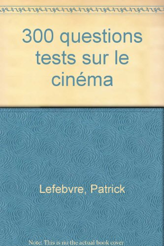 300 questions tests sur le cinéma