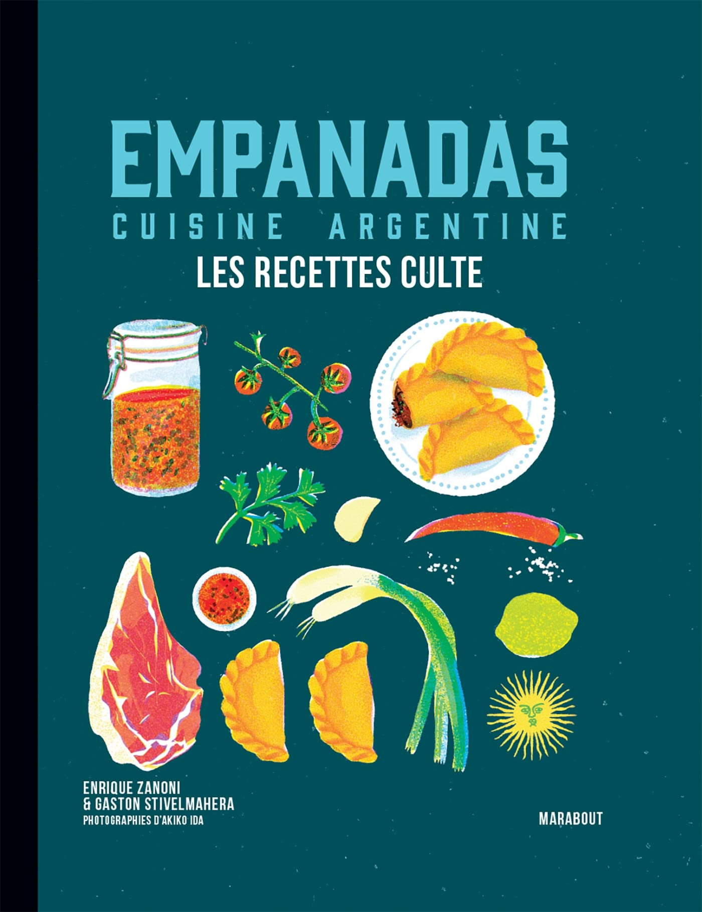 Empanadas : cuisine argentine : les recettes culte
