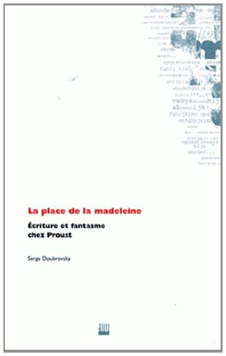 La place de la madeleine : écriture et fantasme chez Proust