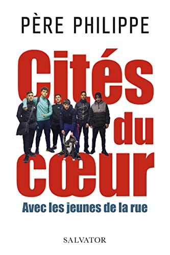 Cités du coeur : avec les jeunes de la rue