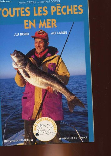 Toutes les pêches en mer : au bord, au large