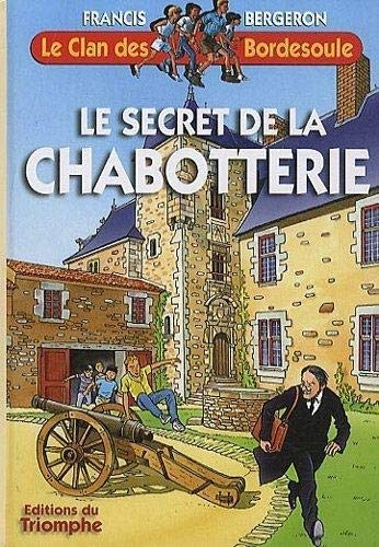 Le clan des Bordesoule. Vol. 25. Le secret de la Chabotterie