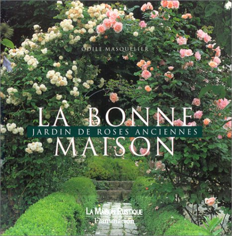 La Bonne Maison : un jardin de roses anciennes