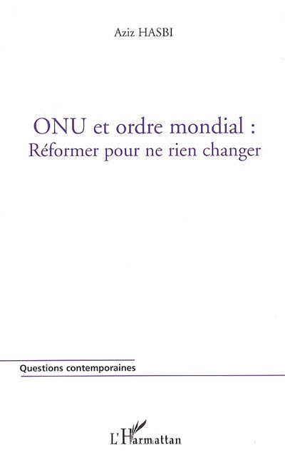 ONU et ordre mondial : réformer pour ne rien changer
