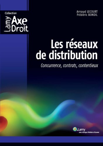 Les réseaux de distribution : concurrence, contrats, contentieux