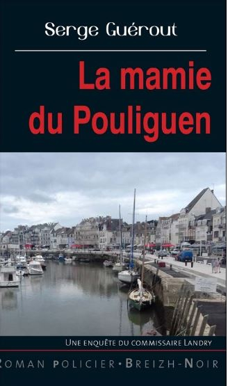 Une enquête du commissaire Landry. La mamie du Pouliguen