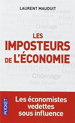 Les imposteurs de l'économie : les économistes vedettes sous influence