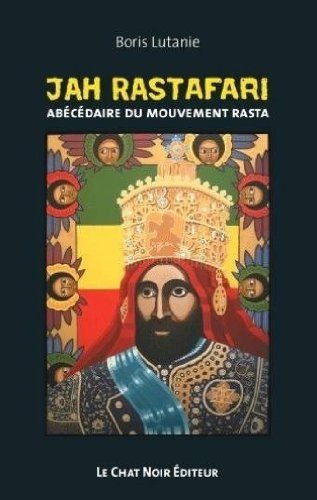 Jah Rastafari : Abécédaire du mouvement rasta