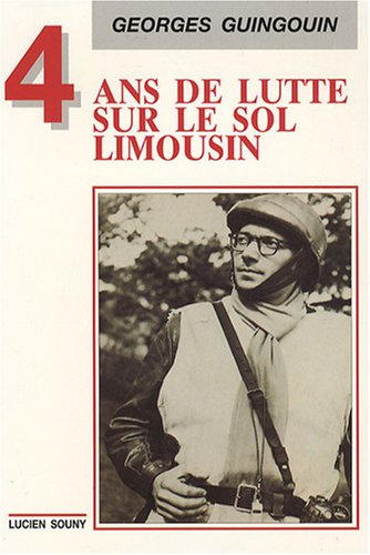 Quatre ans de lutte sur le sol limousin