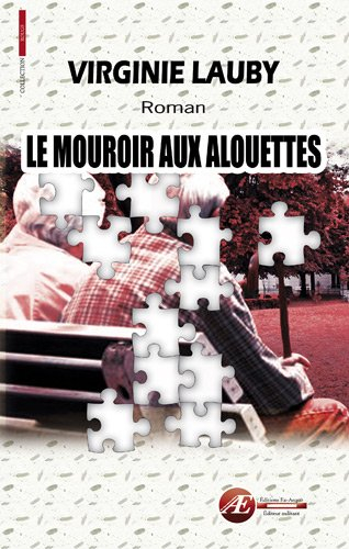 Le mouroir aux alouettes : roman policier