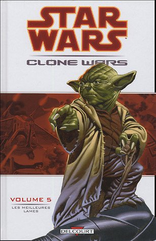 Star Wars : Clone Wars. Vol. 5. Les meilleures lames
