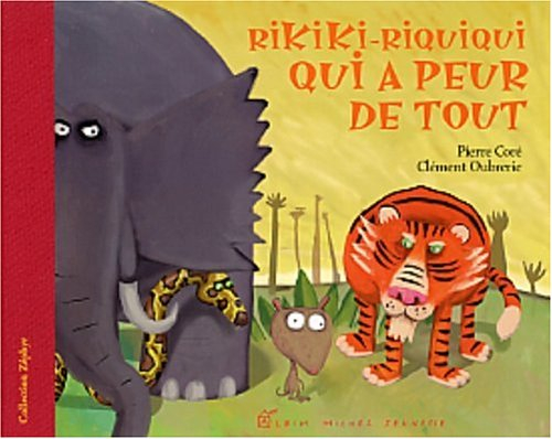 Rikiki-Riquiqui qui a peur de tout