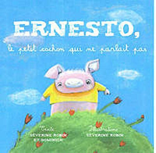ernesto, le petit cochon qui ne parlait pas