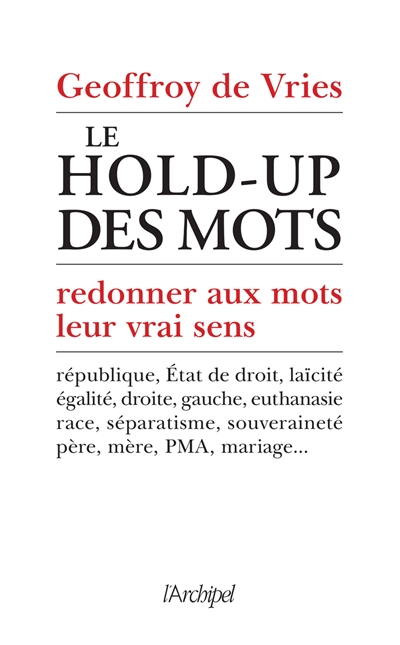 Le hold-up des mots : redonner aux mots leur vrai sens